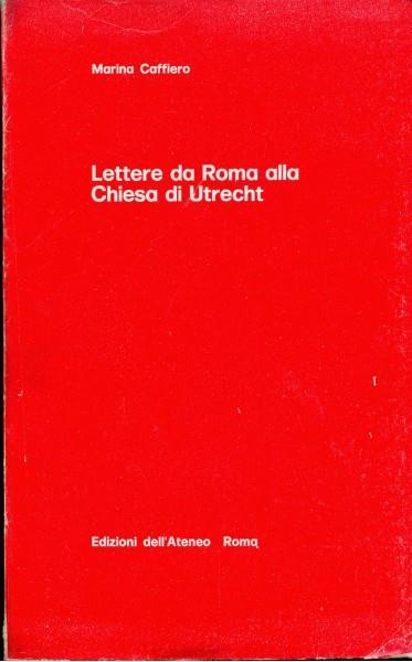 Lettere da Roma alla Chiesa di Utrecht - Marina Caffiero - 2