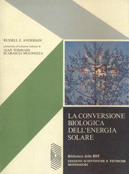 La conversione biologica dell'energia solare - Russell E. Anderson - 2