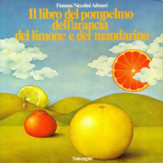 Il libro del pompelmo dell'arancia del limone e del mandarino - Fiamma Niccolini Adimari - 3