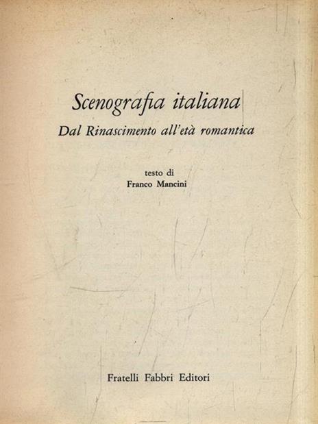 Scenografia italiana dal rinascimento all'età romantica - Franco Mancini - 3