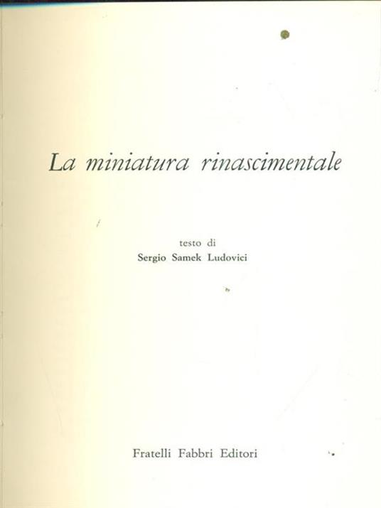 La miniatura rinascimentale - Sergio Ludovici Samek - 4