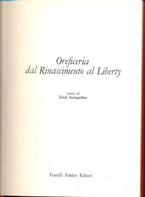 Oreficeria dal Rinascimento al Liberty - Erich Steingräber - 6