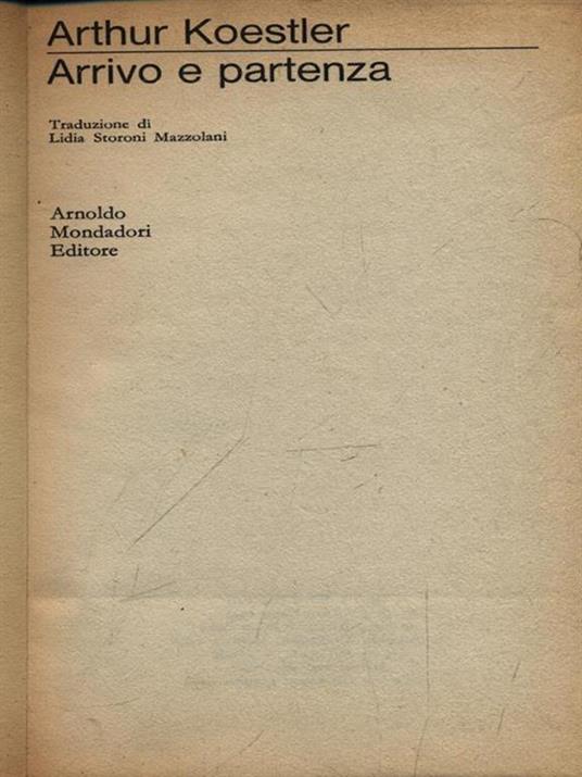 Arrivo e partenza - Arthur Koestler - 2