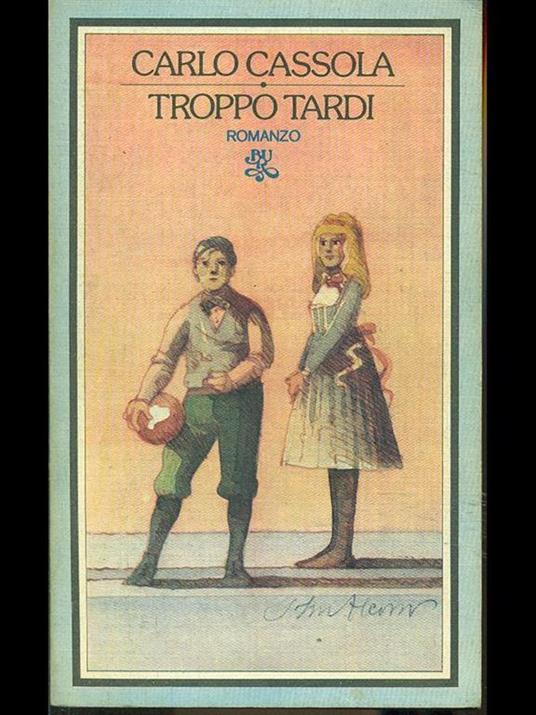 Troppo tardi - Carlo Cassola - copertina