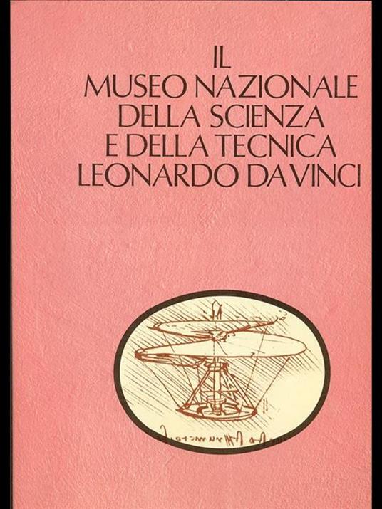 Il museo Nazionale della Scienza e della Tecnica Leonardo da Vinci Vol. 2 - Orazio Curti - 2