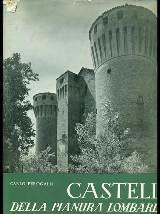 Castelli della pianura lombarda - Carlo Perogalli - 2
