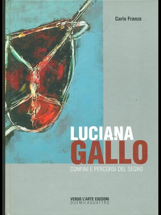 Luciana Gallo. Confini e percorsi del segno - Carlo Franza - copertina