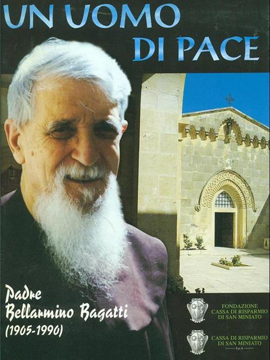 Un uomo di pace Padre Bellamino Bagatti 1905-1990 - copertina