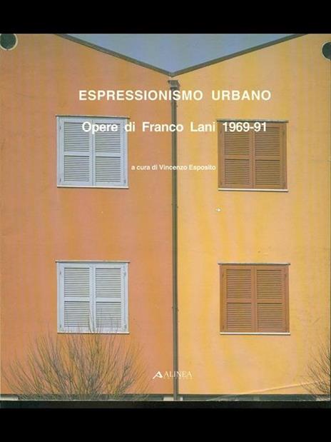 Espressionismo urbano. Opere di Franco Lani 1969-91 - Vincenzo Esposito - copertina