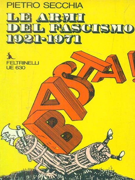 Le armi del fascismo 1921-1971 - Pietro Secchia - copertina