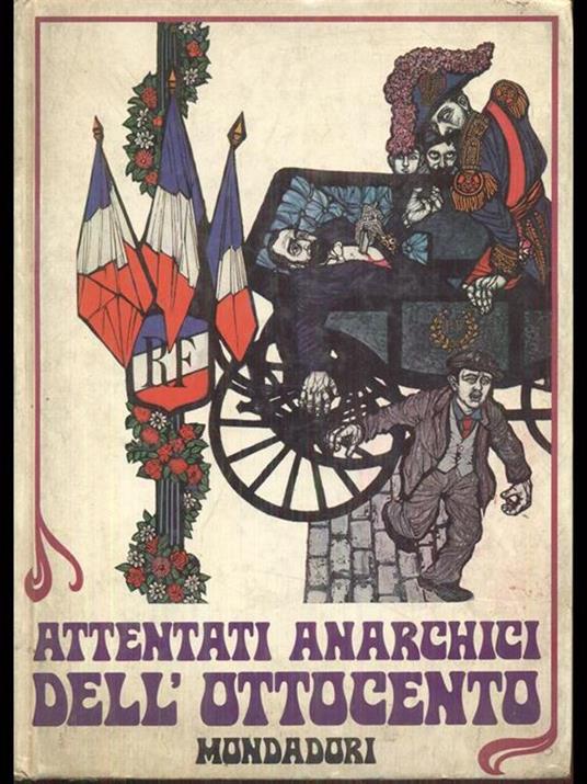 Attentati anarchici dell'ottocento - Sergio Feldbauer - copertina