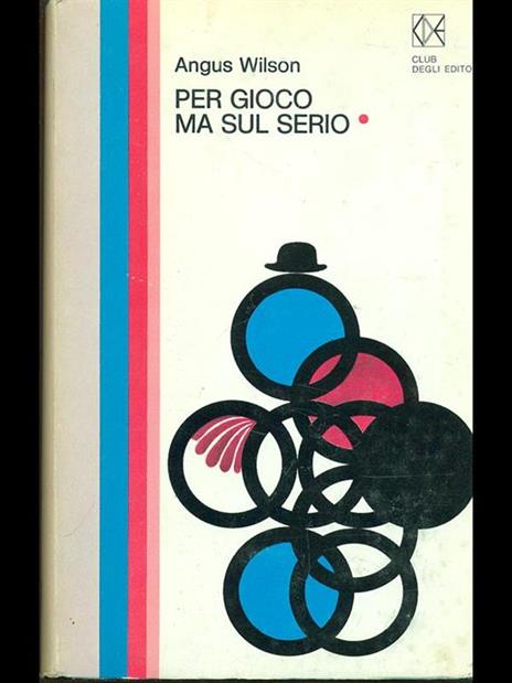 Per gioco ma sul serio - Angus Wilson - copertina