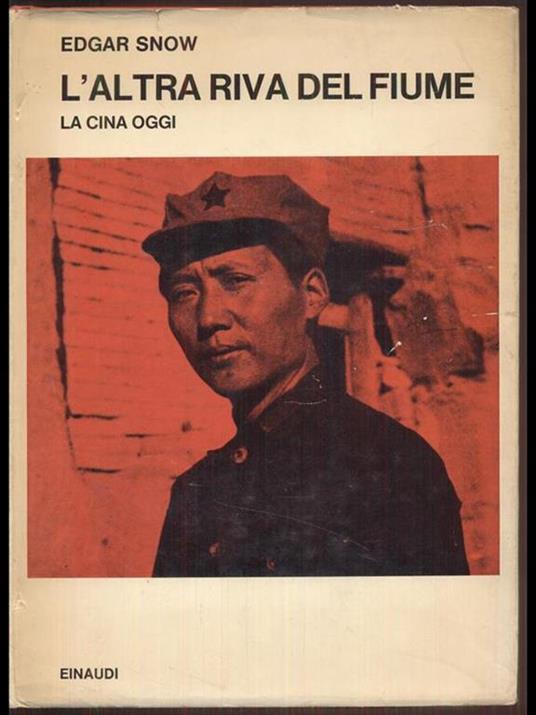 L' altra riva del fiume. La cina oggi - Edgar Snow - 6