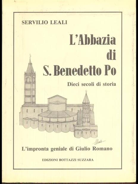 L' Abbazia di S. Benedetto Po. L' impronta geniale di Giulio Romano - Servilio Leali - copertina