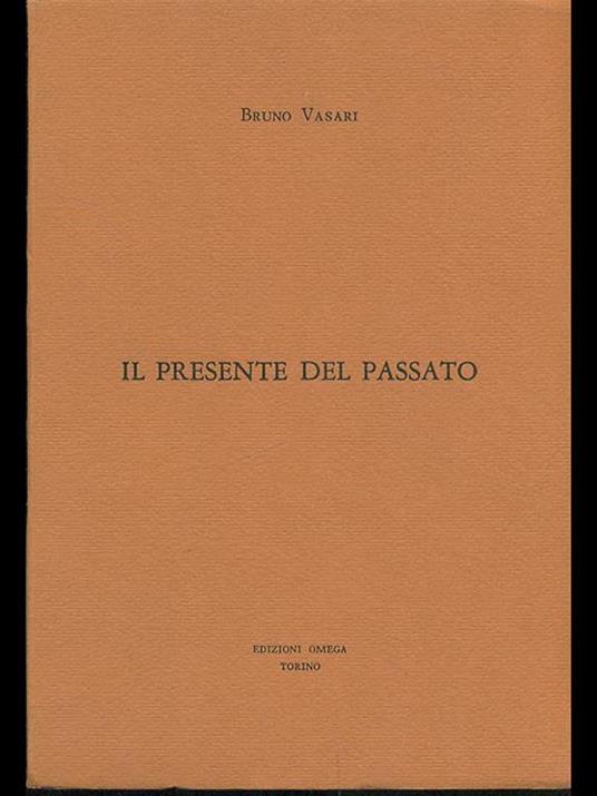 Il presente del passato - Bruno Vasari - copertina