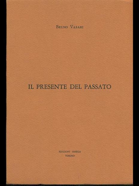 Il presente del passato - Bruno Vasari - 7