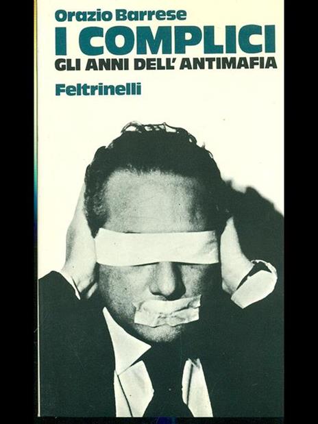 I complici. Gli anni dell'antimafia - Orazio Barrese - 6