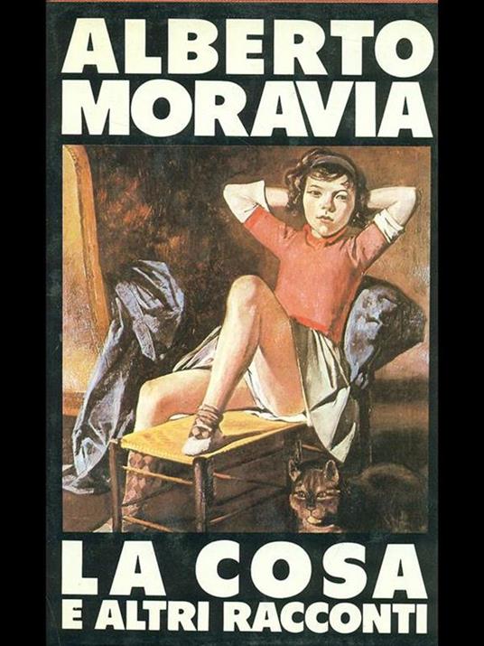 La cosa e altri racconti  - Alberto Moravia - 7