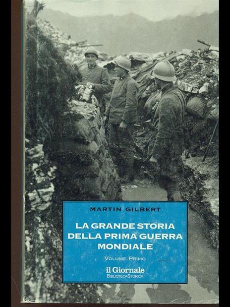 La grande storia della prima guerra mondiale - Martin Gilbert - Libro Usato  - Il Giornale - Il Giornale - Biblioteca storica | IBS