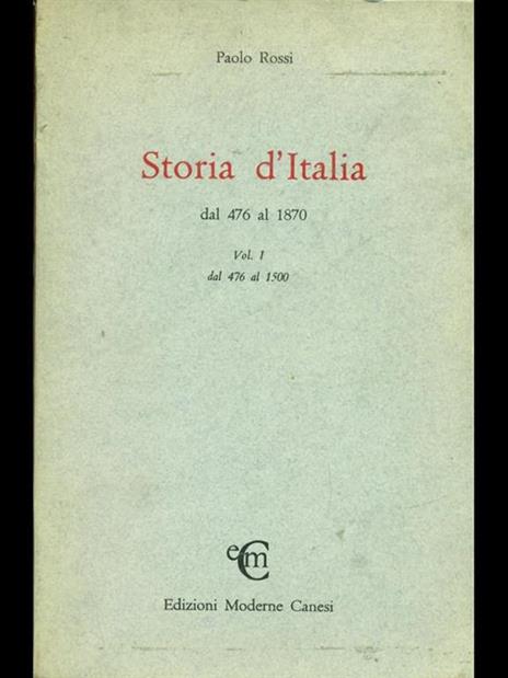 Storia d'Italia dal 476 al 1870 Vol. 1 dal 476 al 1500 - Paolo Rossi - copertina