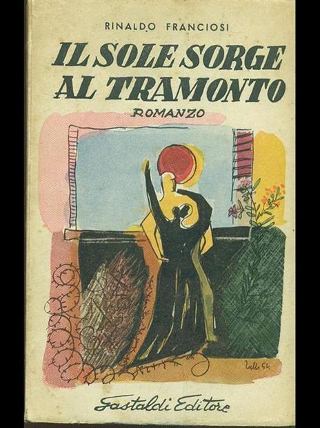 Il sole sorge al tramonto - Rinaldo Franciosi - 4