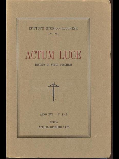 Actum Luce. Rivista studi lucchesi anno XVI n. 1-2 - 6