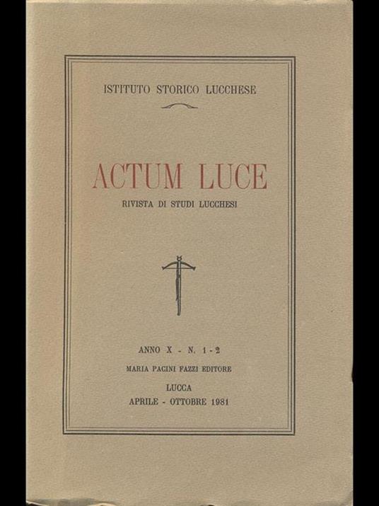 Actum Luce. Rivista studi lucchesi anno X n. 1-2 - 5