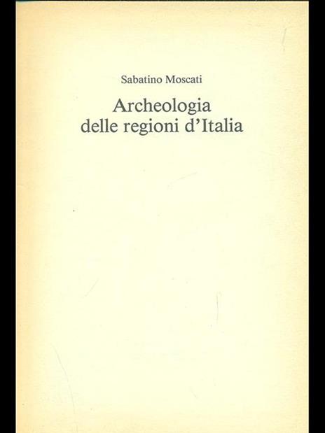 Archeologia delle regioni d'Italia - Sabatino Moscati - 6