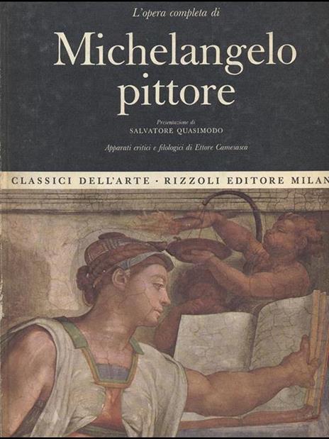 L' Opera Completa di Michelangelo pittore - Salvatore Quasimodo - 4