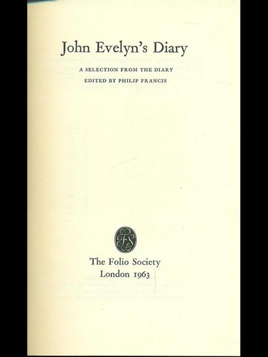 John Evelyn's diary - Philkip Francis - 5