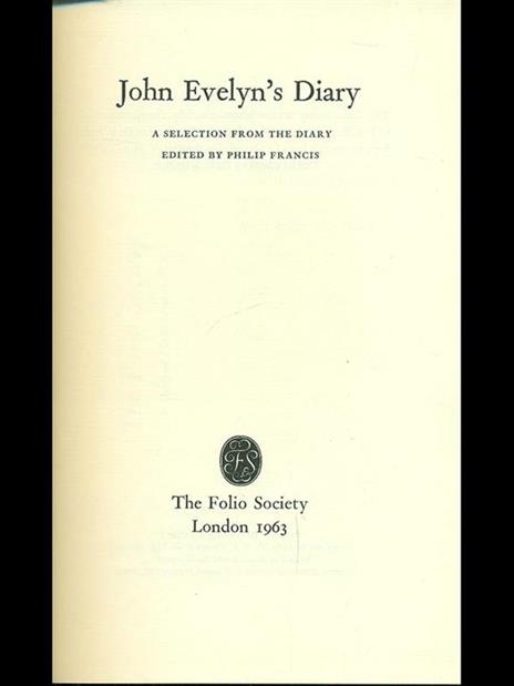 John Evelyn's diary - Philkip Francis - 6