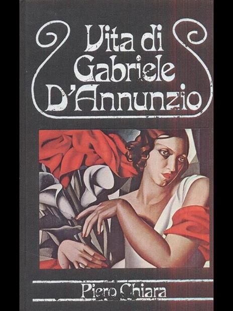 Vita di Gabriele D'Annunzio - Piero Chiara - copertina