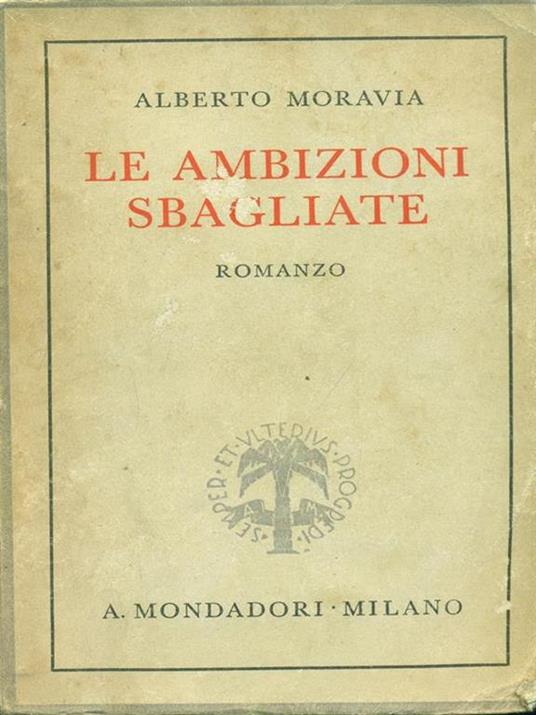 Le ambizioni sbagliate  - Alberto Moravia - 7