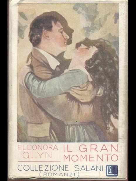 Il gran momento - Eleonora Glyn - 2