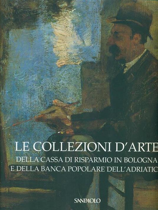 Le collezioni d'arte della Cassa di Risparmio in Bologna - Anna Coliva - copertina