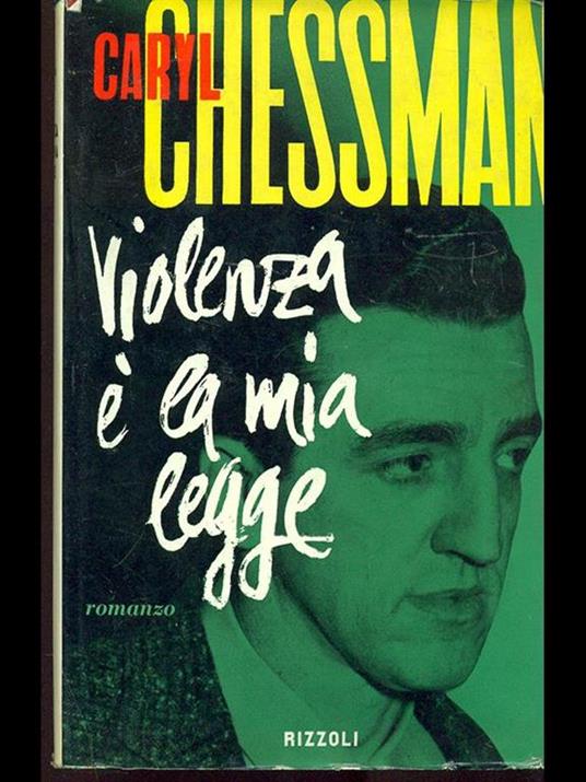 Violenza é la mia legge - Caryl Chessman - 2