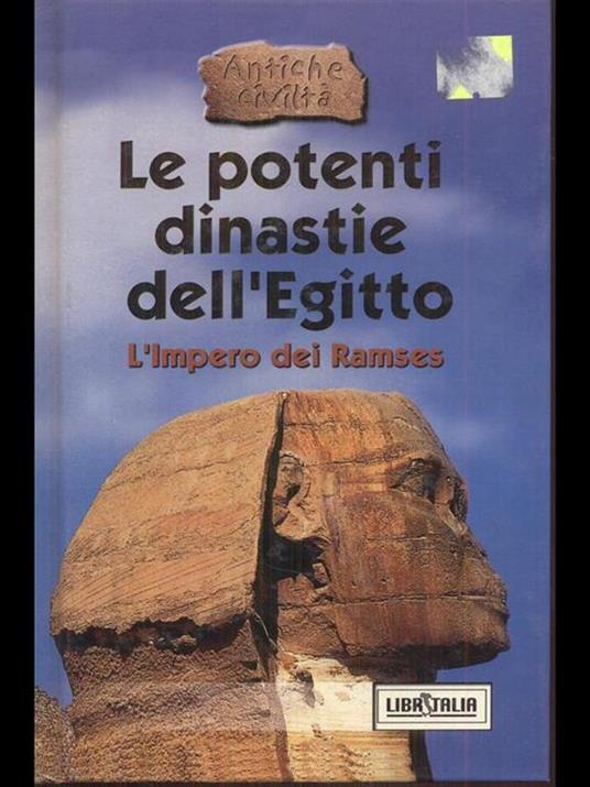 Le potenti dinastie dell'Egitto. L' impero dei Ramses - 2