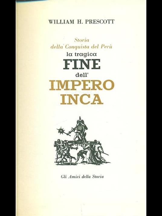 La tragica fine dell'impero inca - William H. Prescott - 6