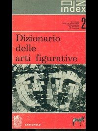 Dizionario delle arti figurative - Libro Usato - Zanichelli - Az Index | IBS