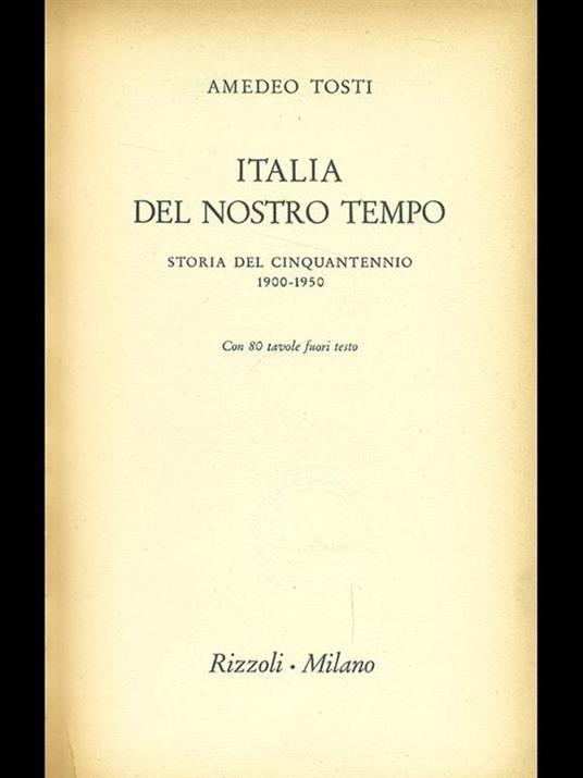 Italia del nostro tempo 1900-1950 - Amedeo Tosti - 3