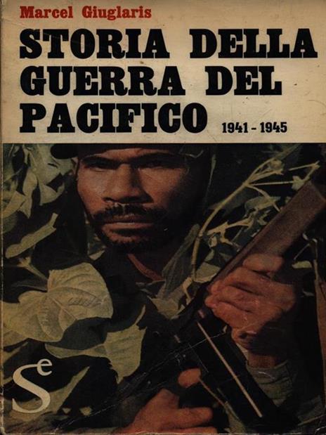 Storia della guerra del Pacifico 1941-1945 - Marcel Giuglaris - 4