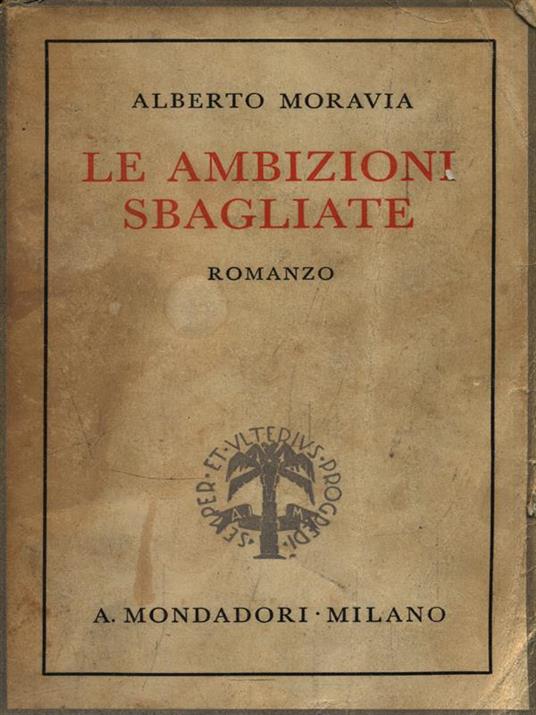 Le ambizioni sbagliate - Alberto Moravia - 2