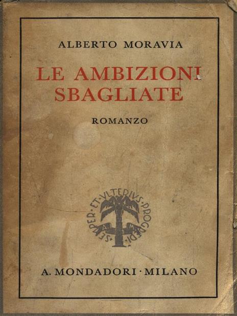 Le ambizioni sbagliate - Alberto Moravia - 6