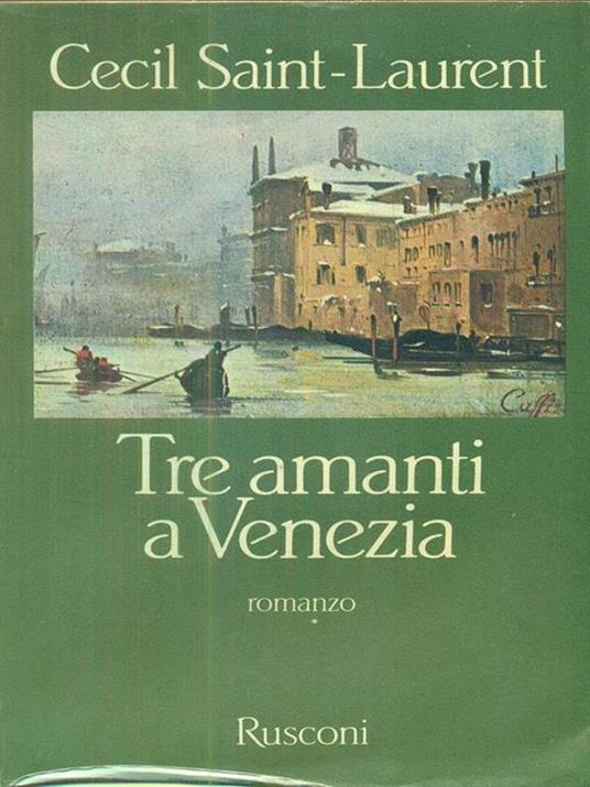 Tre amanti a Venezia - Cecil Saint-Laurent - copertina