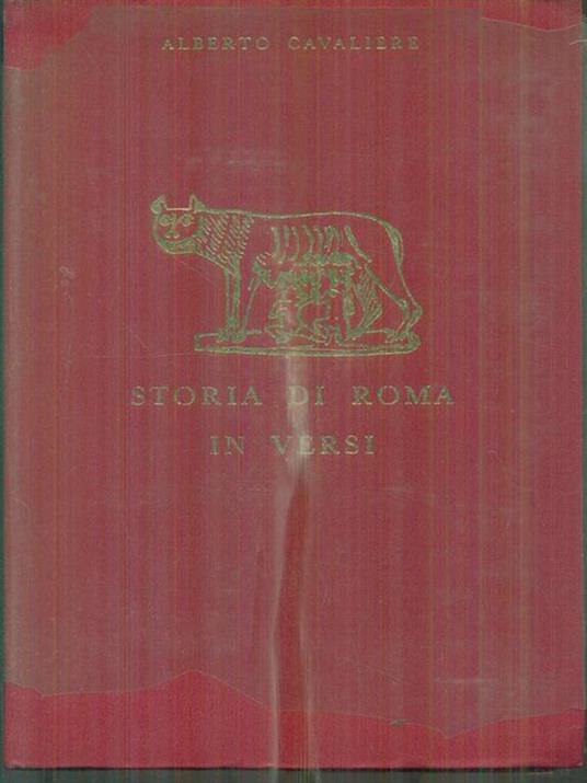 Storia di Roma in versi. - Alberto Cavaliere - copertina