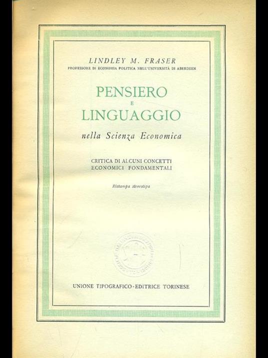 Pensiero e linguaggio nella scienza economica - Lindley M. Fraser - 2