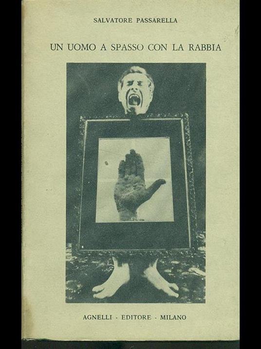 Un uomo a spasso con la rabbia - Salvatore Passarella - 8