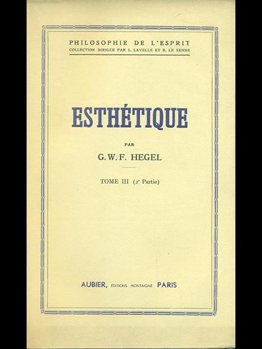 Esthetique. Tome III partie II - Friedrich Hegel - 2