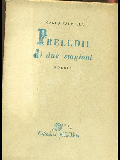 Preludi di due stagioni - Carlo Falvella - 6