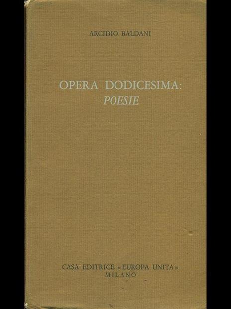 Opera dodicesima: poesie - Arcidio Baldani - 2